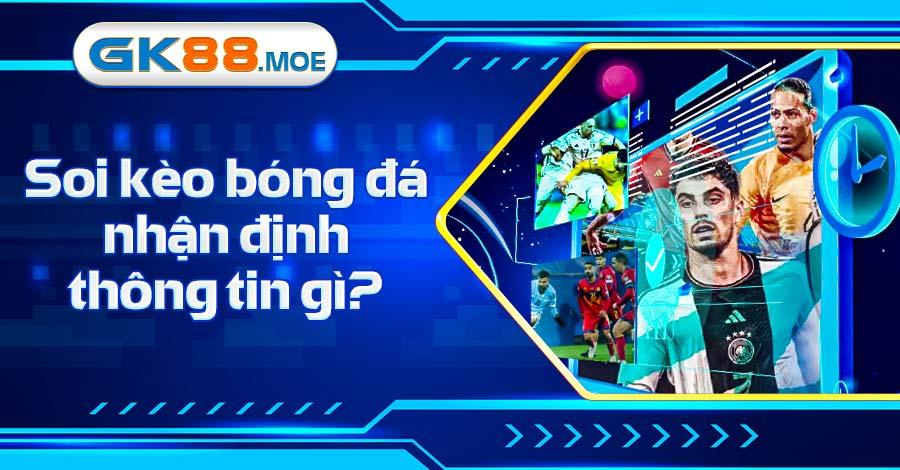 Soi kèo bóng đá cần quan tâm những thông tin gì?
